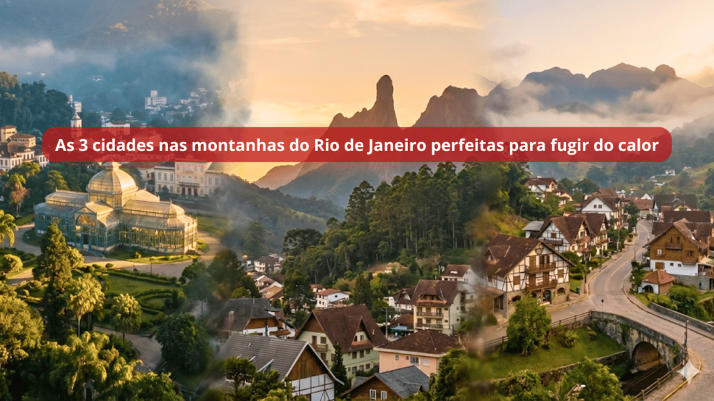 As 3 cidades na Serra do Rio de Janeiro que te levam à Europa e são ideais para escapar do calor As 3 cidades na Serra do Rio de Janeiro que te levam à Europa e são ideais para escapar do calor
