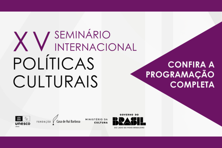 XV Seminário Internacional de Políticas Culturais: Programação Completa da Fundação Casa de Rui Barb
