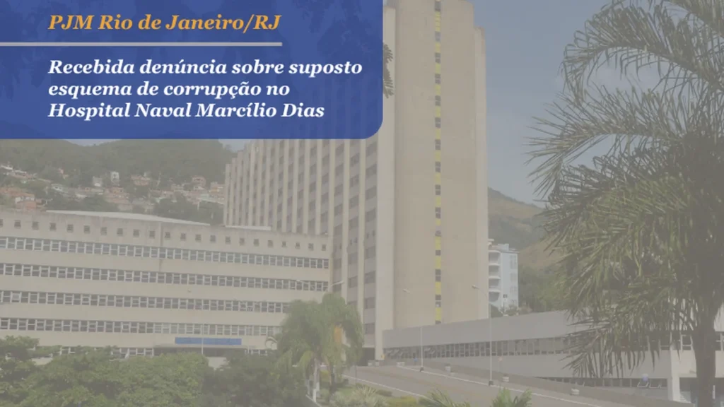 Denúncia de Corrupção no Hospital Naval Marcílio Dias é Recebida pela Justiça Militar do Rio